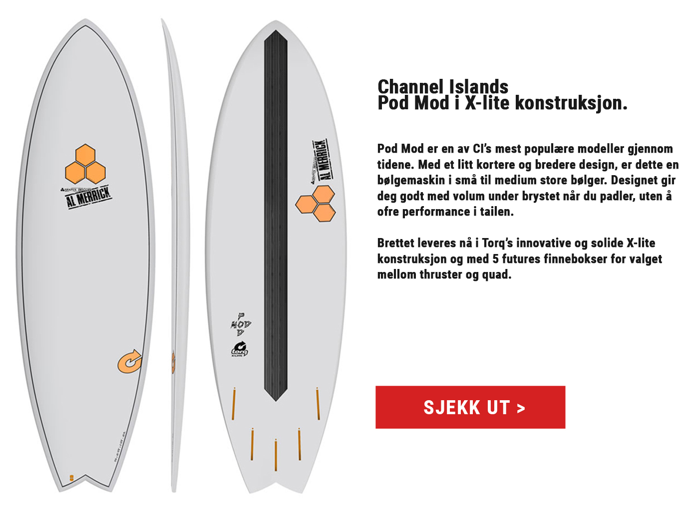 Channel Islands Pod Mod Surfebrett X-lite